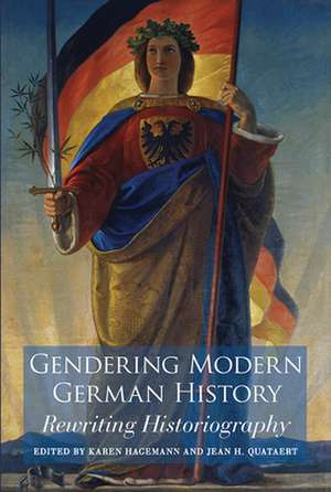 Gendering Modern German History de Karen Hagemann