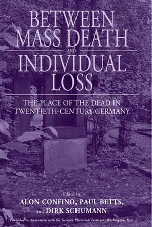 Between Mass Death and Individual Loss de Alon Confino