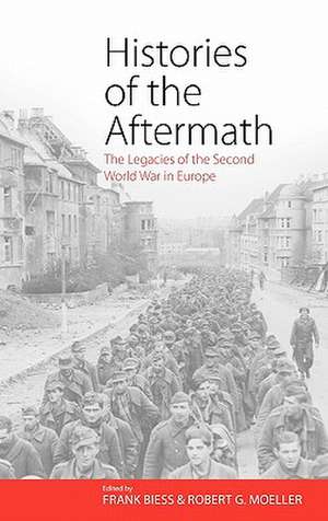 Histories of the Aftermath de Frank Biess