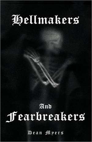 Hellmakers and Fearbreakers de Dean Myers