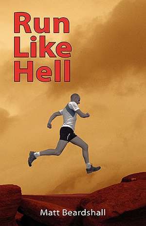 Run Like Hell de Matt Beardshall