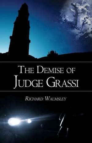 The Demise of Judge Grassi de Richard Walmsley