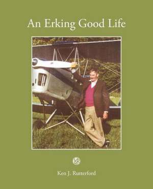 An Erking Good Life de Ken J. Rutterford