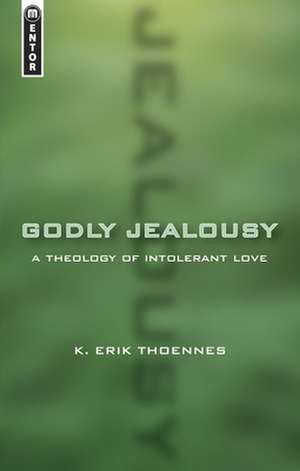 Godly Jealousy de K. Erik Thoennes