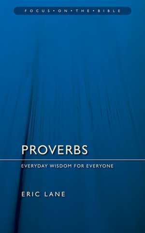 Proverbs: Everyday Wisdom for Everyone de Eric Lane