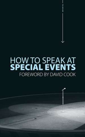 How to Speak at Special Events de David Cook