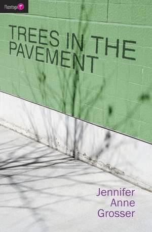 Trees in the Pavement de Jennifer Anne Grosser