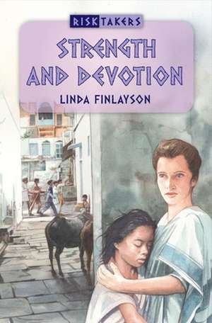 Strength and Devotion de Linda Finlayson