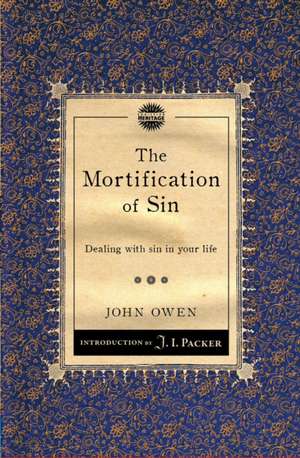 The Mortification of Sin de John Owen