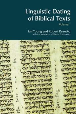 Linguistic Dating of Biblical Texts: Vol 1 de Ian Young