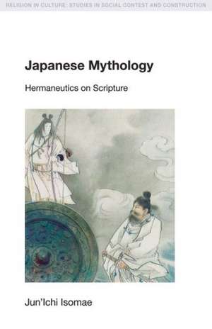 Japanese Mythology: Hermeneutics on Scripture de Jun'ichi Isomae