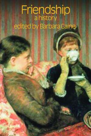 Friendship: A History de Barbara Caine