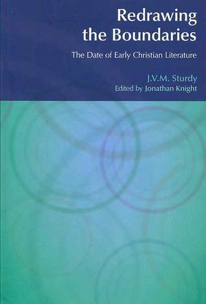 Redrawing the Boundaries: The Date of Early Christian Literature de J. V. M. Sturdy