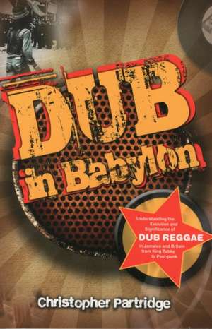 Dub in Babylon de Christopher Partridge