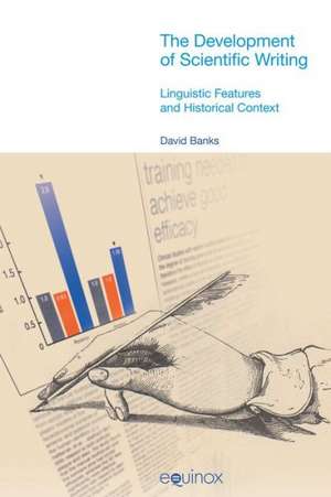 The Development of Scientific Writing: Linguistic Features and Historical Context de David Banks