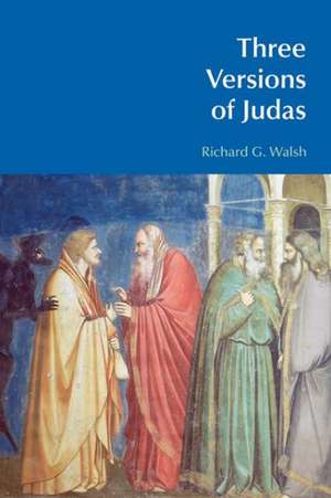 Three Versions of Judas de Richard G. Walsh