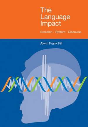 The Language Impact: Evolution - System - Discourse de Alwin Frank Fill