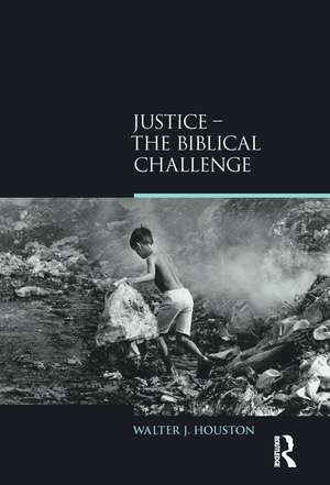 Justice: The Biblical Challenge de Walter J. Houston