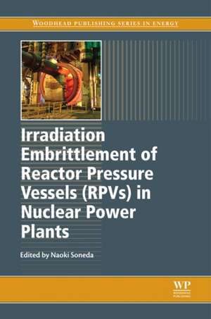 Irradiation Embrittlement of Reactor Pressure Vessels (RPVs) in Nuclear Power Plants de Naoki Soneda