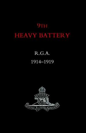 9th Heavy Battery R.G.A. 1914-1919 de n/a