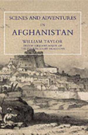 Scenes and Adventures in Afghanistan de William Taylor