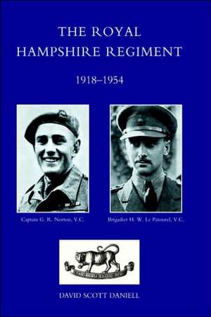 Royal Hampshire Regiment. 1918-1954: The Diary of a War Commissary in the Peninsular Campaigns de D Scott Daniell