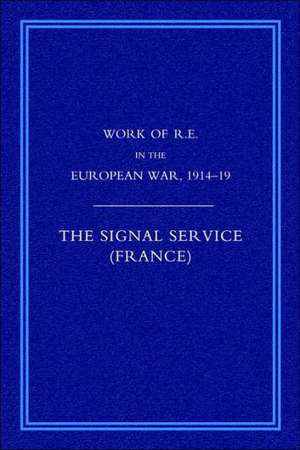 Work of the Royal Engineers in the European War 1914-1918 de R. E. Priestley