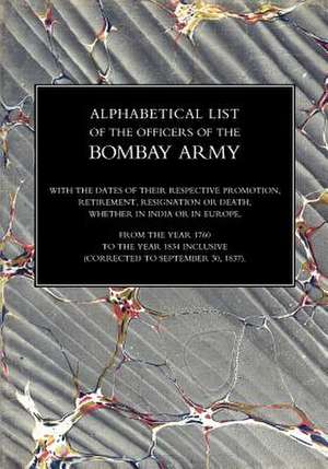 Alphabetical List of the Officers of the Indian Army 1760 to the Year 1834 Bombay. de Dodwell