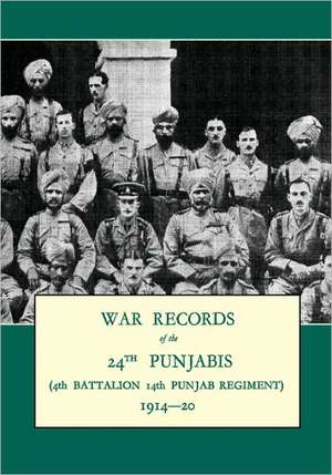 War Records of the 24th Punjabis 1914-20(4th Battalion 14th Punjab Regiment) de Brigadier A. B. Haig