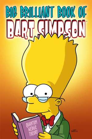 Groening, M: Simpsons Comics Presents the Big Brilliant Book