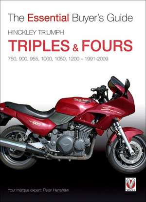 Hinckley Triumph Triples & Fours 750, 900, 955, 1000, 1050, 1200 - 1991-2009 de Peter Henshaw