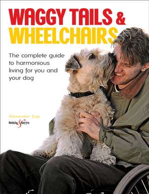 Waggy Tails & Wheelchairs de Alexander Epp