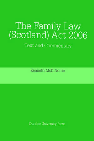 The Family Law (Scotland) ACT 2006 de Kenneth Norrie