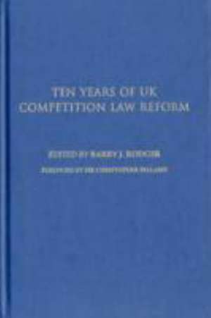 Ten Years of UK Competition Law Reform de Barry James Rodger