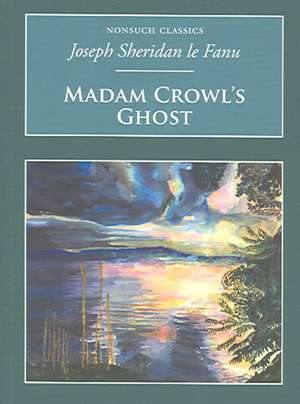 Madam Crowl's Ghost and Other Tales of Mystery de Joseph Sheridan Le Fanu