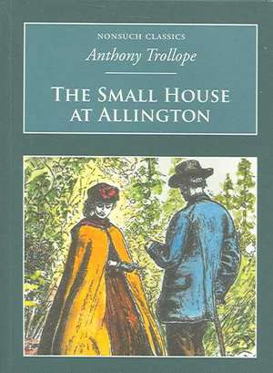 The Small House at Allington de Anthony Trollope