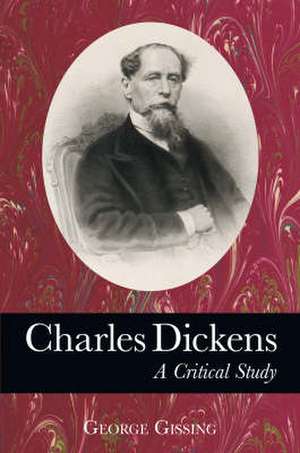 Gissing, G: Charles Dickens de George Gissing