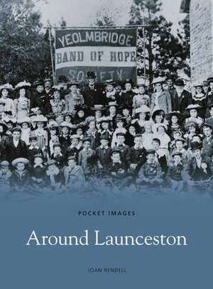 Rendell, J: Around Launceston de Joan Rendell