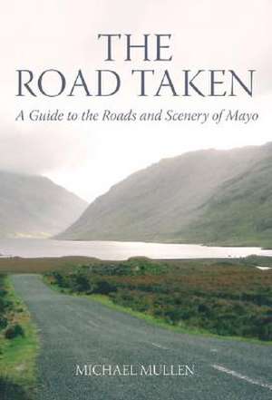 The Road Taken de Michael Mullen