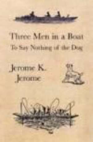 THREE MEN IN A BOAT de KAREN A. JEROME