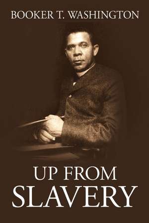 UP FROM SLAVERY de Booker T Washington