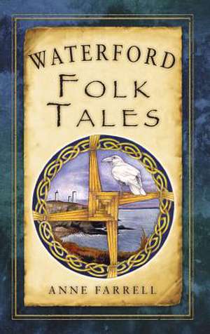 Waterford Folk Tales de Anne Farrell