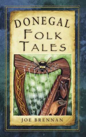 Donegal Folk Tales de Joe Brennan