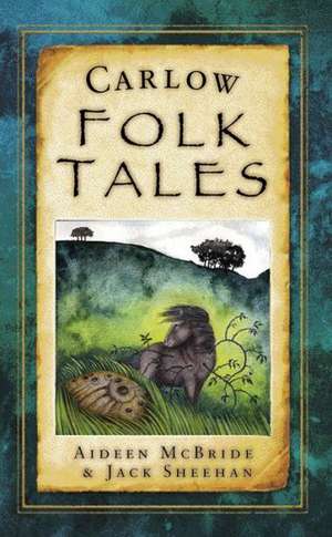 Carlow Folk Tales de Aideen McBride