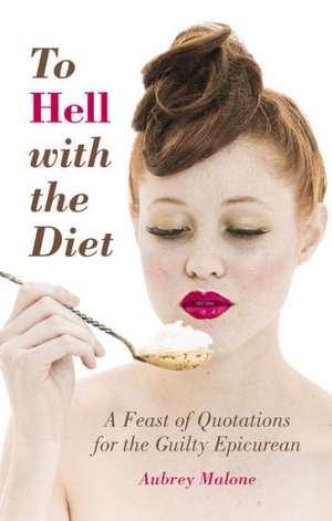 To Hell with the Diet de Aubrey Malone