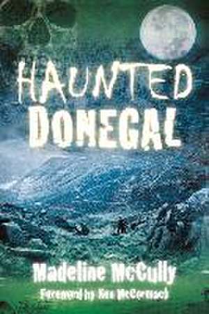 Mccully, M: Haunted Donegal