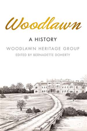 Woodlawn: A History de Woodlawn Heritage Group