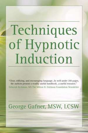 Techniques of Hypnotic Induction de George Gafner