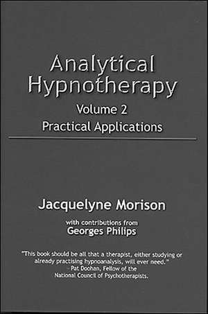 Analytical Hypnotherapy, Vol. 2: Practical Applications de JACQUELYNE MORISON