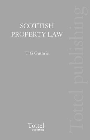 Scottish Property Law de Thomas G Guthrie